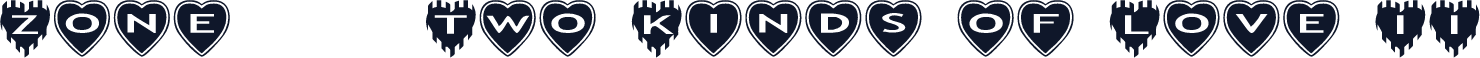 Zone23_Two Kinds of Love II
