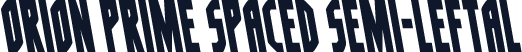 Orion Prime Spaced Semi-Leftal