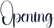 Opening