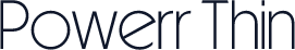 Powerr Thin