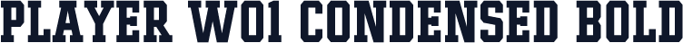 Player W01 Condensed Bold