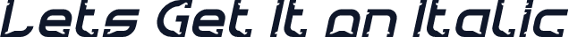Lets Get It on Italic