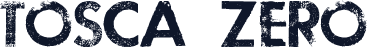TOSCA ZERO