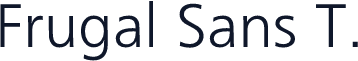Frugal Sans T.