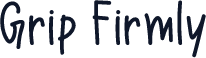Grip Firmly