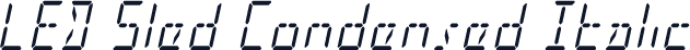 LED Sled Condensed Italic