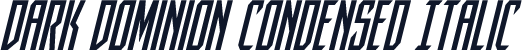 Dark Dominion Condensed Italic