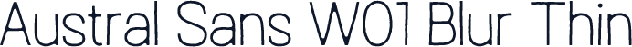 Austral Sans W01 Blur Thin