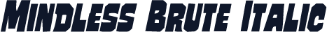 Mindless Brute Italic