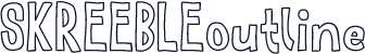 SKREEBLEoutline