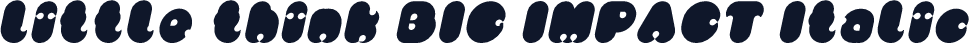 little think BIG IMPACT Italic