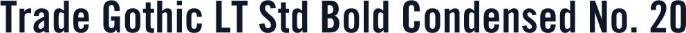 Trade Gothic LT Std Bold Condensed No. 20