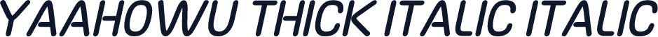 Yaahowu Thick Italic Italic