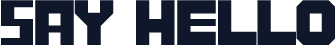 SAY HELLO