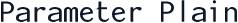 Parameter Plain