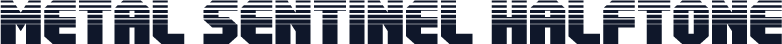 Metal Sentinel Halftone