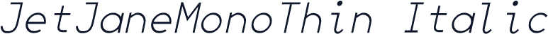JetJaneMonoThin Italic