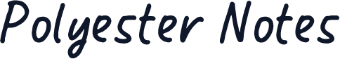 Polyester Notes