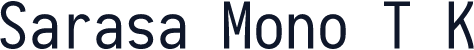Sarasa Mono T K