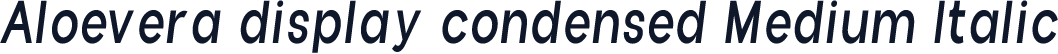 Aloevera display condensed Medium Italic
