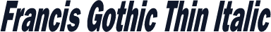 Francis Gothic Thin Italic