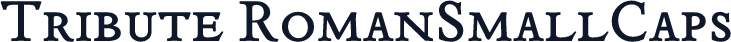 Tribute RomanSmallCaps