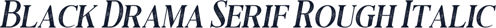 Black Drama Serif Rough Italic