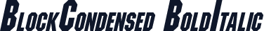 BlockCondensed BoldItalic