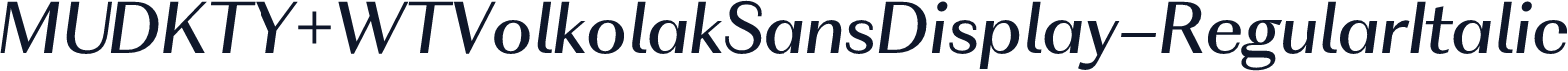 MUDKTY+WTVolkolakSansDisplay-RegularItalic