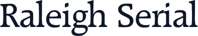 Raleigh Serial