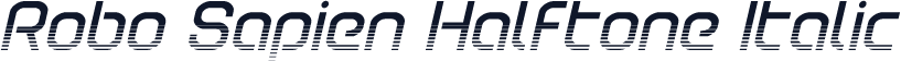 Robo Sapien Halftone Italic