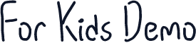 For Kids Demo