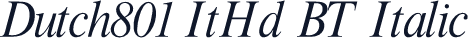 Dutch801 ItHd BT Italic