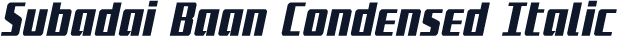 Subadai Baan Condensed Italic
