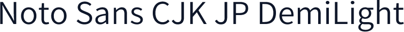 Noto Sans CJK JP DemiLight