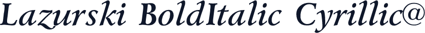 Lazurski BoldItalic Cyrillic@