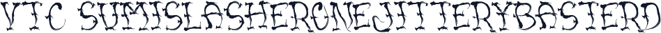 VTC SumiSlasherOneJitteryBasterd