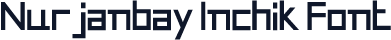 Nurjanbay Inchik Font