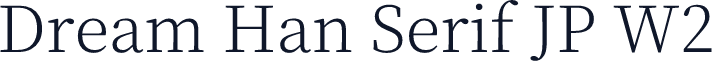 Dream Han Serif JP W2