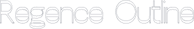 Regence Outline