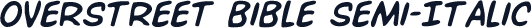 Overstreet Bible Semi-Italic