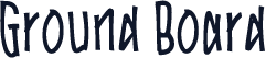 Ground Board