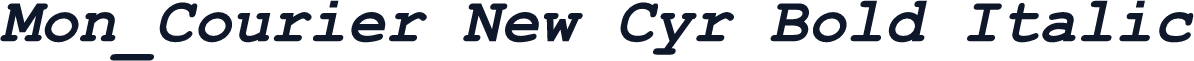 Mon_Courier New Cyr Bold Italic