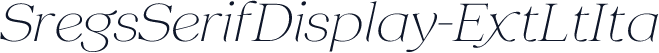 SregsSerifDisplay-ExtLtIta