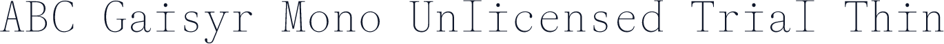ABC Gaisyr Mono Unlicensed Trial Thin