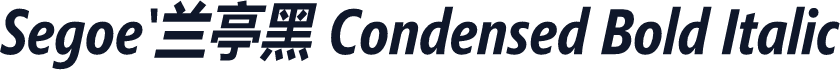 Segoe'兰亭黑 Condensed Bold Italic