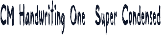 CM Handwriting One  Super Condensed