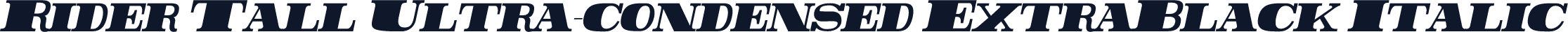 Rider Tall Ultra-condensed ExtraBlack Italic
