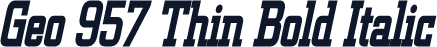 Geo 957 Thin Bold Italic