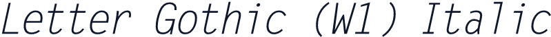 Letter Gothic (W1) Italic